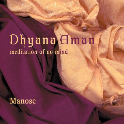 Музыкальный альбом Manose «Dhyana Aman: Meditation»