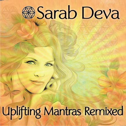 Музыкальный альбом Sarab Deva «Uplifting Mantras Remixed «